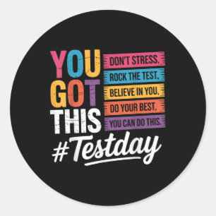 You Got This Dont Stress Rock The Test Test Day Te Classic Round Sticker