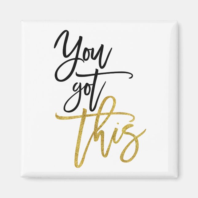You Got This Encouragement Quote Black Gold Magnet (Front)