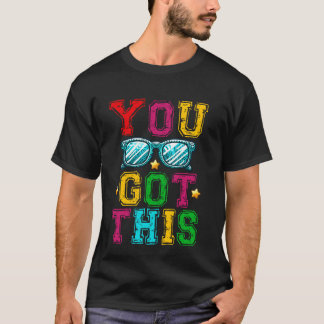 You Got This Encouragement Typography T-Shirt