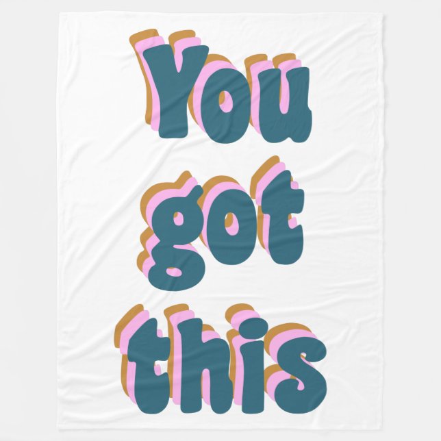 You Got This | Encouraging Motivational Quote Fleece Blanket (Front)