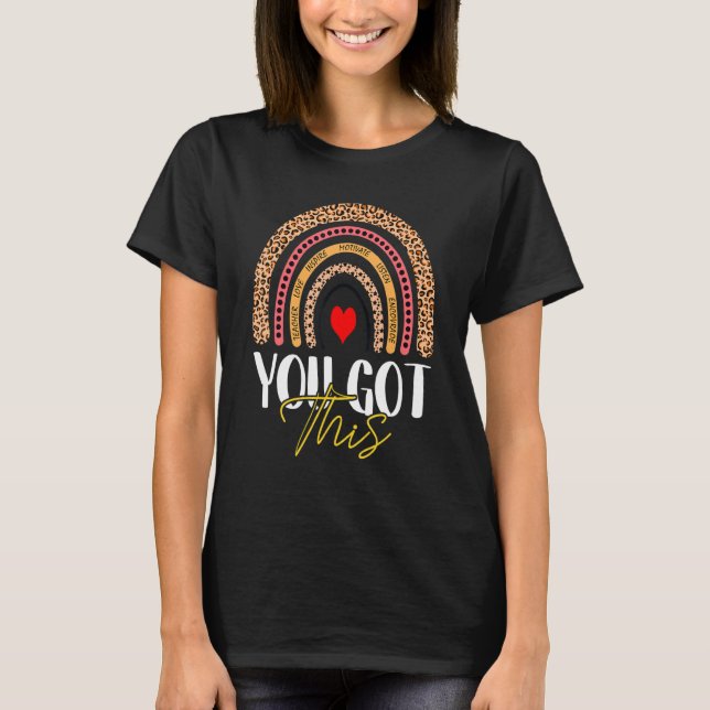 You Got This For Teacher Student Testing Day Rainb T-Shirt (Front)