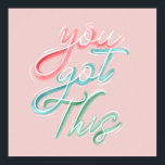 You Got This Fun Typographic Motivational Quote Poster<br><div class="desc">You Got This! We've designed this fun typographic motivation quote designed in a water colour and chalk style. You change change the background colour to suite your design preference. All illustrations are hand drawn original artwork by Moodthology.</div>