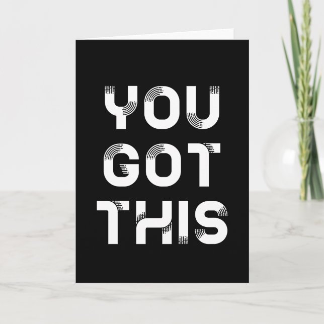 You got this greeting card (Front)