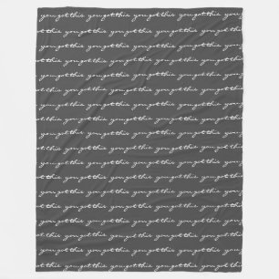 You Got This Inspirational Quote Black Script Fleece Blanket