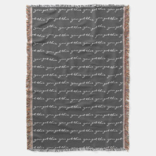 You Got This Inspirational Quote Black White Throw Blanket