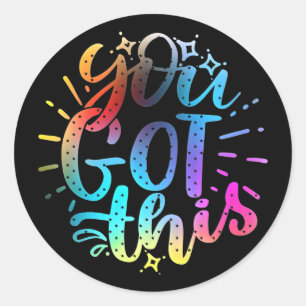 You Got this inspirational stars and colours Classic Round Sticker