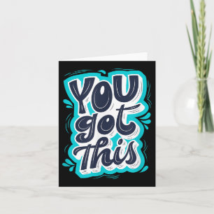 You Got This Insrational Motivational Quote Saying Card