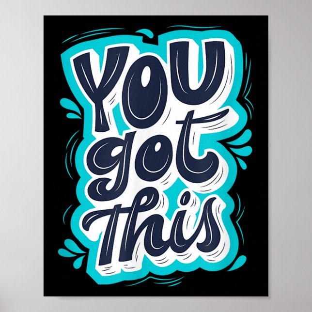 You Got This Insrational Motivational Quote Saying Poster (Front)