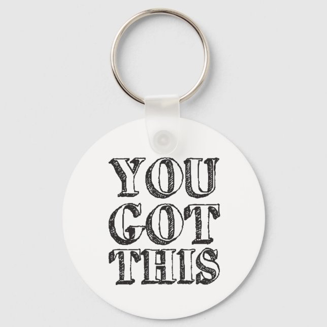 You Got This Key Ring (Front)