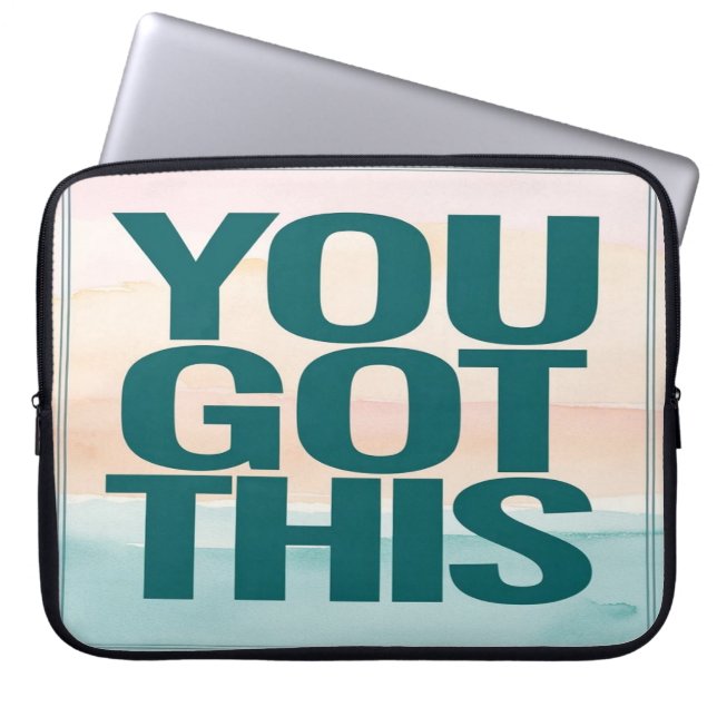 You Got This Laptop Sleeve (Front)