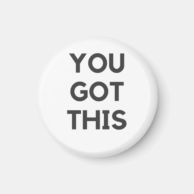 you got this magnet (Front)