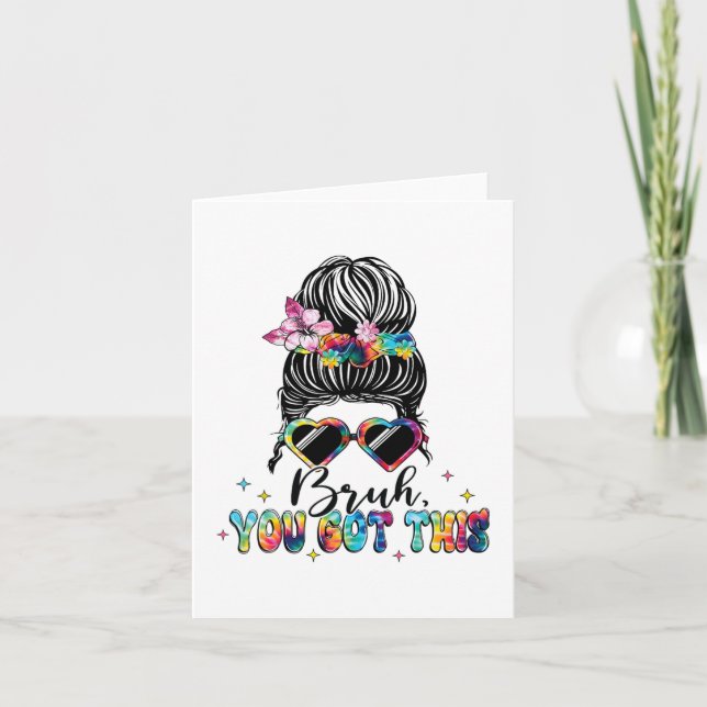 You Got This Messy Bun Tie Dye Teacher Testing Day Card (Front)