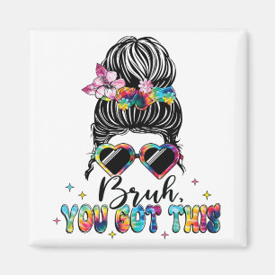 You Got This Messy Bun Tie Dye Teacher Testing Day Magnet