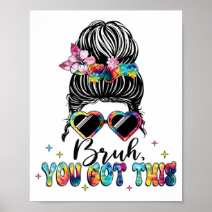 You Got This Messy Bun Tie Dye Teacher Testing Day Poster