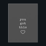 You Got This Minimalist Typewriter Custom Quote  Postcard<br><div class="desc">This minimalist postcard features the inspirational quote - you got this - in a retro typewriter font alongside a simple little heart. Customise the text to your favourite quote.</div>