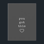 You Got This Minimalist Typewriter Custom Quote  Postcard<br><div class="desc">This minimalist postcard features the inspirational quote - you got this - in a retro typewriter font alongside a simple little heart. Customise the text to your favourite quote.</div>