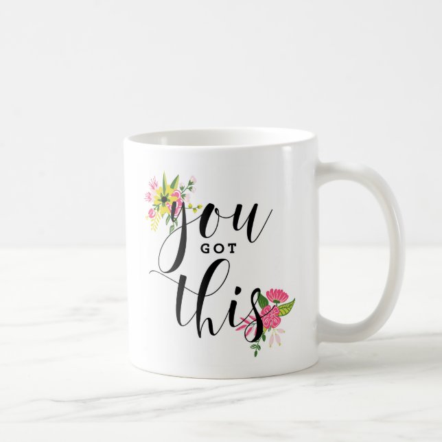 You Got This Modern Calligraphy Floral Coffee Mug (Right)
