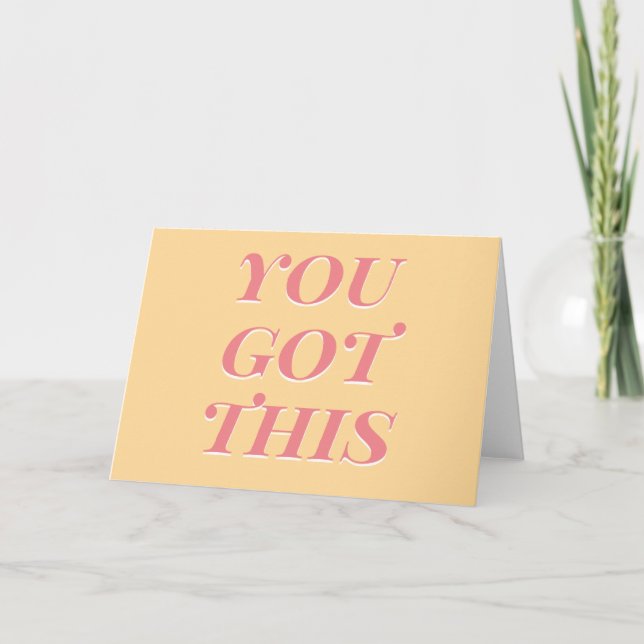 You got this modern quote yellow peach card (Front)