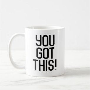 You Got This! modern typography coffee mug