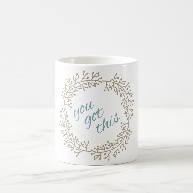 You Got This Motivation Inspire Typography Coffee Mug (Center)