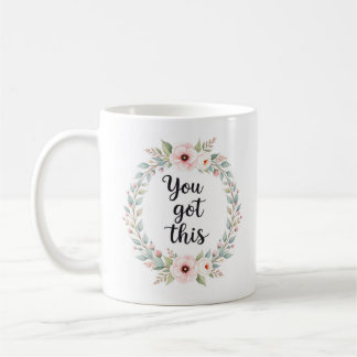 You Got This – Motivational Floral Mug