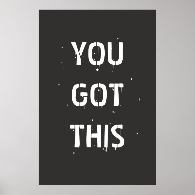 YOU GOT THIS Motivational Poster Black & White (Front)