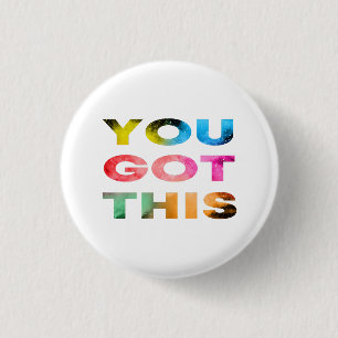 you got this, motivational quote,abstract colourfu 3 cm round badge