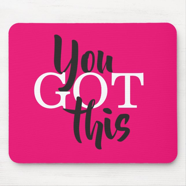 You Got This Motivational Quote Bold Typography Mouse Mat (Front)
