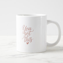 You Got This — Motivational Quote Coffee Mug
