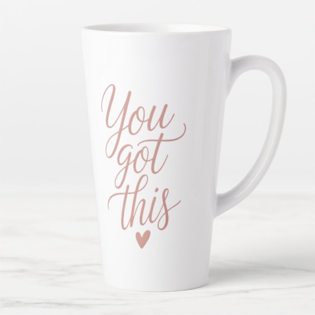 You Got This — Motivational Quote Coffee Tasses  Latte Mug (Right)