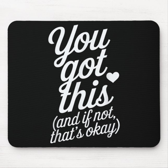 You Got This Motivational Quote Design  Mouse Mat (Front)