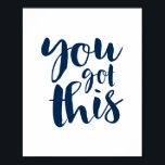 You Got This, Motivational Quote Gallery Wall Poster<br><div class="desc">You got this,  cute navy blue motivational gallery wall Poster. Female empowerment quote. This is the most perfect gift for yourself,  family and friends.</div>