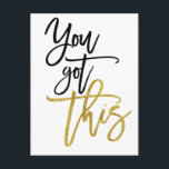 You Got This Motivational Quote White Postcard<br><div class="desc">Give someone a boost and send them a postcard with a message of encouragement! This has motivational words You Got This in gold and black typography against a white background which can be changed to a different colour if you so wish.</div>