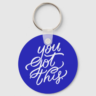 YOU GOT THIS MOTIVATIONAL QUOTES ENCOURAGEMENT MOT KEY RING