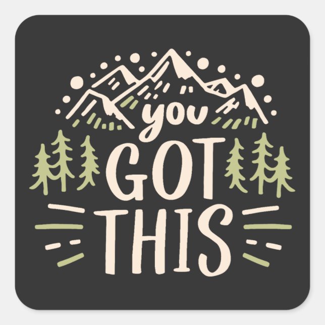 You got this motivational quotes square sticker (Front)