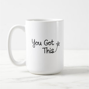 "You Got This" Motivational Star Design Coffee Mug