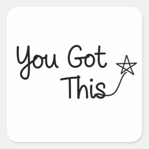"You Got This" Motivational Star Design Square Sticker