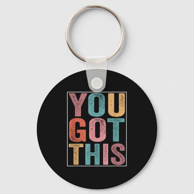 You Got This Motivational Testing Day Design For T Key Ring (Front)