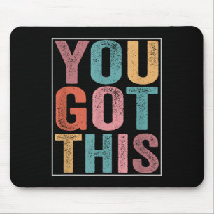 You Got This Motivational Testing Day Design For T Mouse Mat