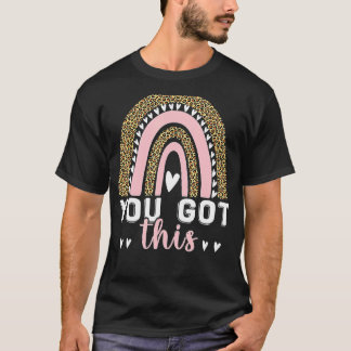 You Got This Motivationl Testing Day Teacher Test T-Shirt