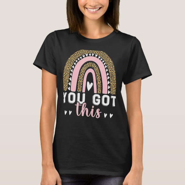 You Got This Motivationl Testing Day Teacher Test  T-Shirt (Front)