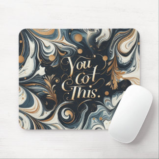 You got this mouse mat