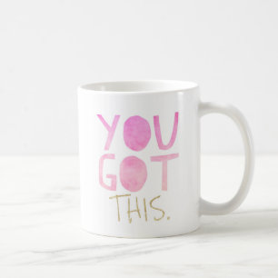 You Got This Mug