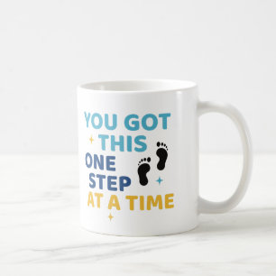 You Got This. One Step at a Time - Mug