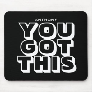 You Got This! personalised mouse pad with quote