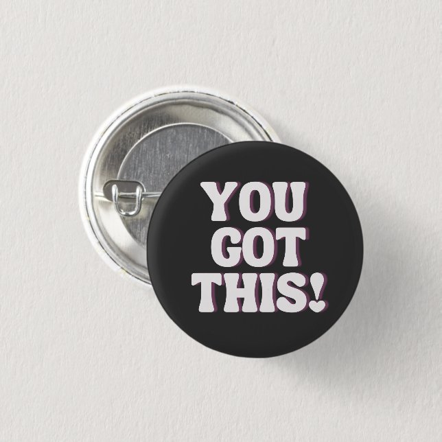 You Got This! | Playful Black Emo Inspirational  3 Cm Round Badge (Front & Back)
