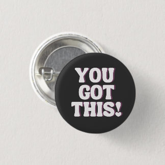 You Got This! | Playful Black Emo Inspirational 3 Cm Round Badge
