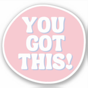 You Got This Playful Pink Inspirational