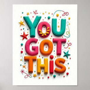 You Got This!  Poster