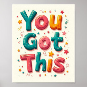 You Got This!  Poster